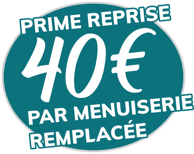 Prime reprise : 40€ par menuiserie remplacée