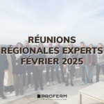 Février 2025 : lancement de l’année avec les réunions régionales Experts Agréés PROFERM