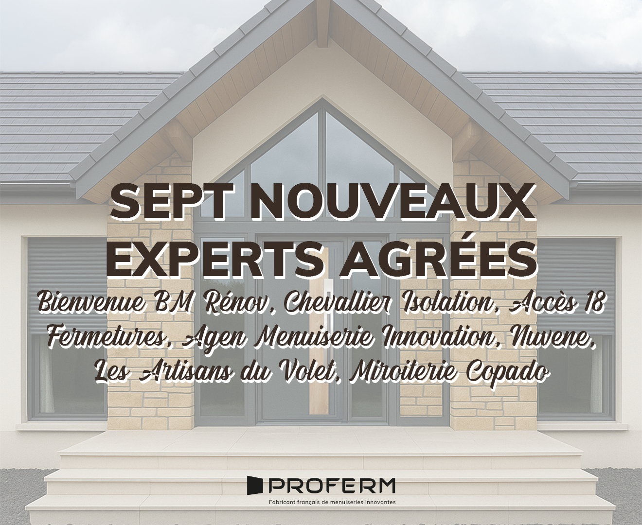 7 nouveaux professionnels de la menuiserie rejoignent le réseau Expert Agréé PROFERM